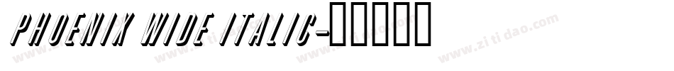 Phoenix Wide Italic字体转换